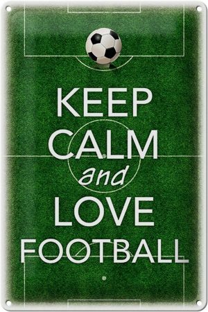 Schild Blech 20x30cm - Made in Germany - Spruch Keep Calm and love Football Metall Deko Blechschild