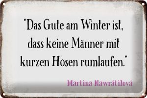 Schild Blech 30x20cm - Made in Germany - Spruch Gute am Winter keine Männer mit Metall Deko Blechschild