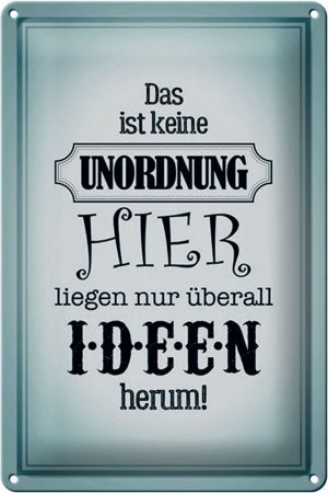Schild Blech 20x30cm - Made in Germany - Spruch hier keine Unordnung nur Ideen Metall Deko Blechschild