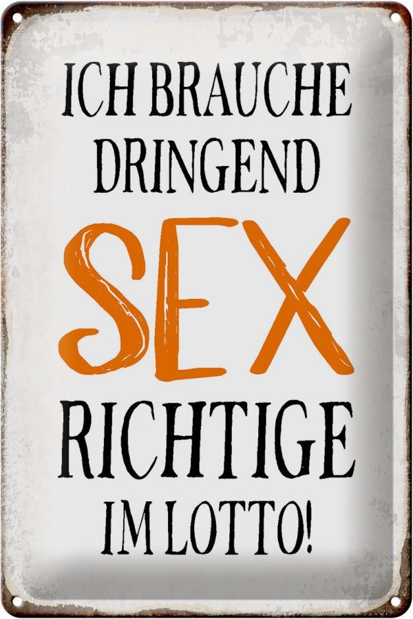 Schild Blech 20x30cm - Made in Germany - Spruch ich brauche dringend Sex Metall Deko Blechschild
