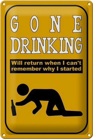 Schild Blech 20x30cm - Made in Germany - gone drinking will return when Metall Deko Blechschild