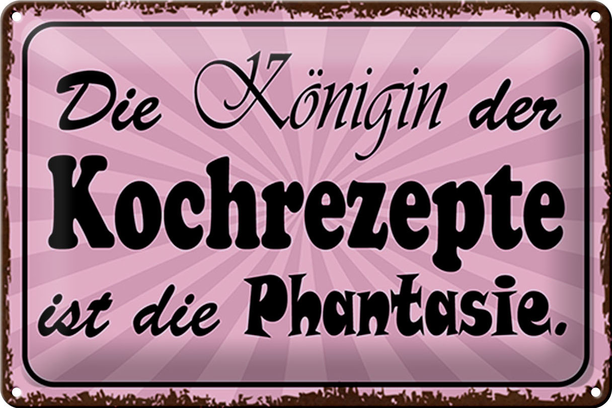 Schild Blech 30x20cm - Made in Germany - Spruch Phantasie Königin der Rezepte Metall Deko Blechschild