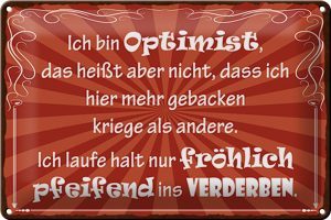 Schild Blech 30x20cm - Made in Germany - Spruch ich bin Optimist das heißt Metall Deko Blechschild