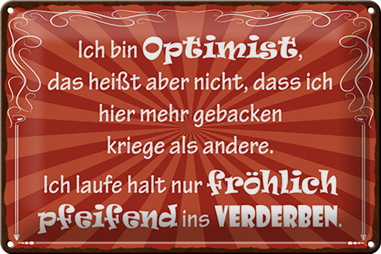 Schild Blech 30x20cm - Made in Germany - Spruch ich bin Optimist das heißt Metall Deko Blechschild