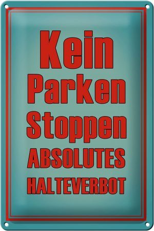 Schild Blech 20x30cm - Made in Germany - kein Parken Stoppen Halteverbot Metall Hinweis Blechschild