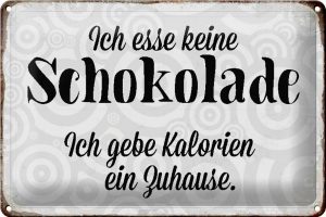 Schild Blech 30x20cm - Made in Germany - Spruch ich esse keine Schokolade Metall Deko Blechschild