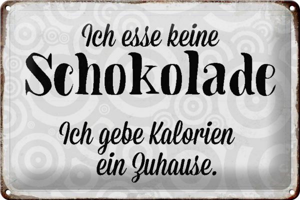Schild Blech 30x20cm - Made in Germany - Spruch ich esse keine Schokolade Metall Deko Blechschild