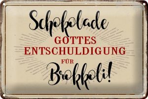 Schild Blech 30x20cm - Made in Germany - Spruch Schokolade Entschuldigung Metall Deko Blechschild