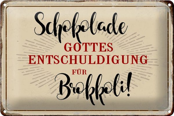 Schild Blech 30x20cm - Made in Germany - Spruch Schokolade Entschuldigung Metall Deko Blechschild