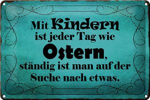 Schild Blech 30x20cm - Made in Germany - Spruch mit Kindern ist jeder Tag Ostern Metall Deko Blechschild
