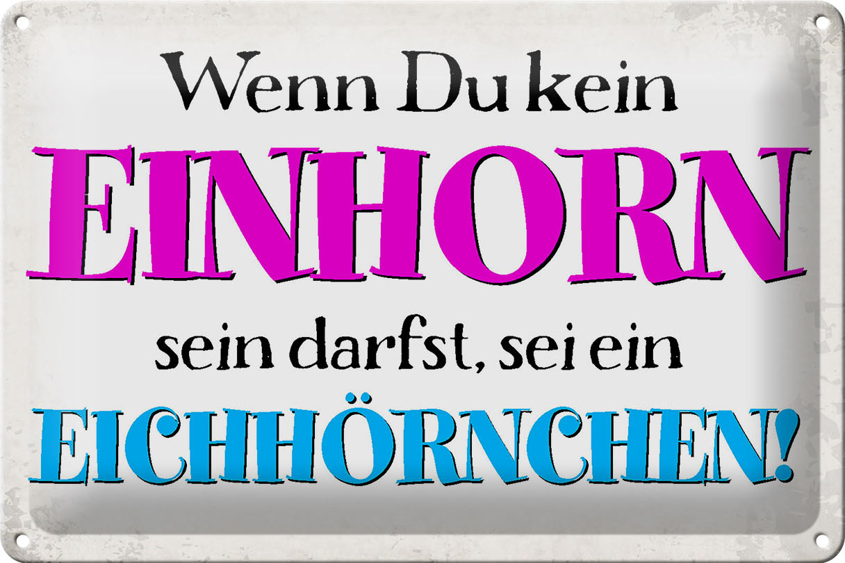 Schild Blech 30x20cm - Made in Germany - Spruch wenn kein Einhorn Eichhörnchen Metall Deko Blechschild