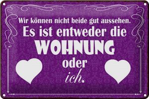 Schild Blech 30x20cm - Made in Germany - Spruch Wohnung oder ich gut aussehen Metall Deko Blechschild