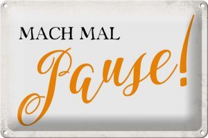 Schild Blech 30x20cm - Made in Germany - Spruch mach mal Pause Retro Metall Deko Blechschild