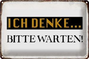 Schild Blech 30x20cm - Made in Germany - Spruch ich denke bitte warten Retro Metall Deko Blechschild