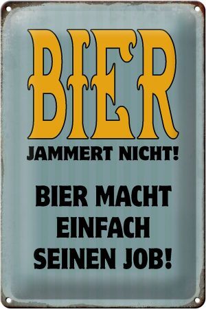 Schild Blech 20x30cm - Made in Germany - Spruch Bier jammert nicht macht Job Metall Deko Blechschild