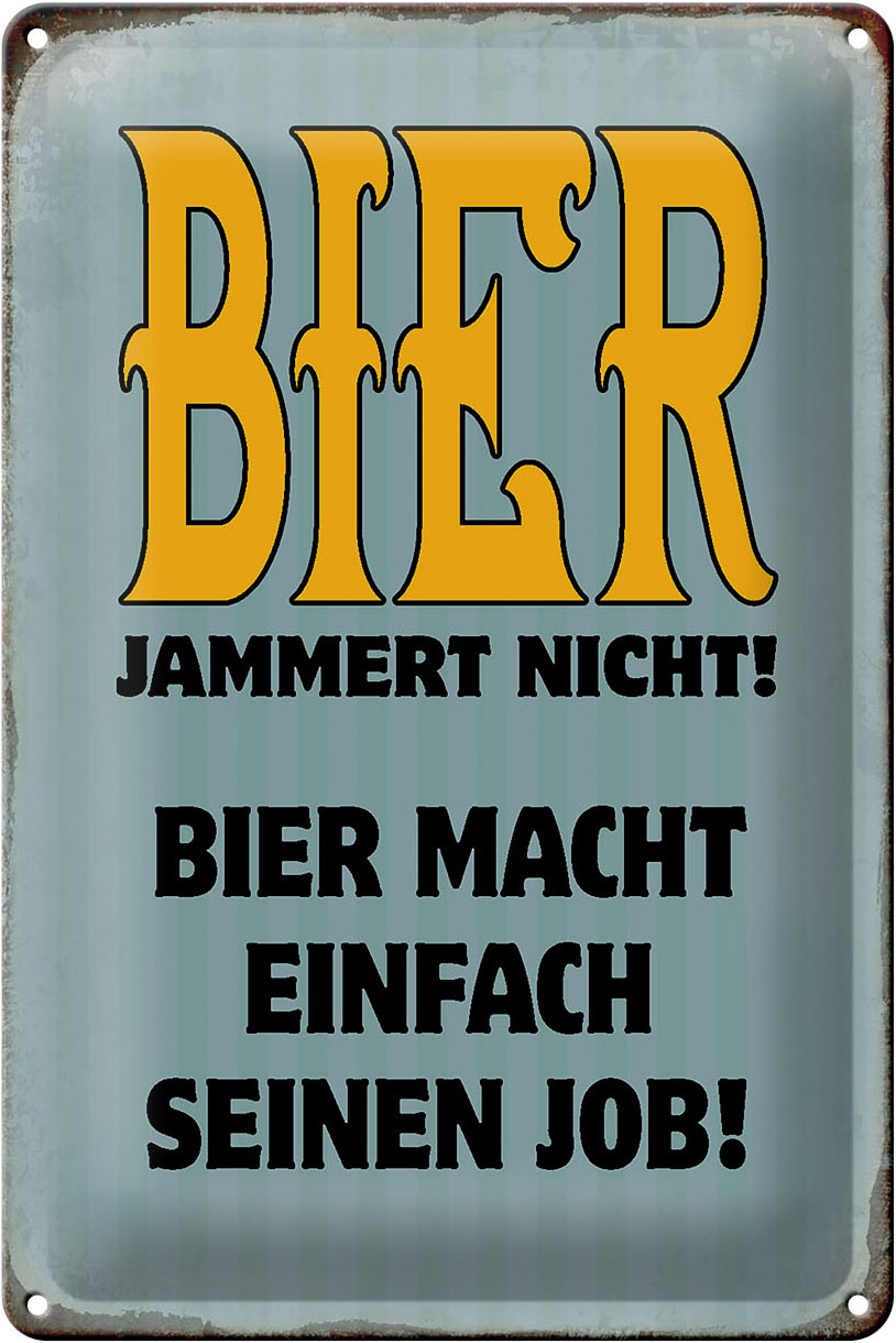 Schild Blech 20x30cm - Made in Germany - Spruch Bier jammert nicht macht Job Metall Deko Blechschild