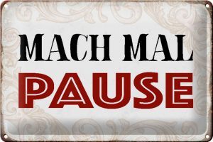 Schild Blech 30x20cm - Made in Germany - Spruch mach mal Pause Retro Metall Deko Blechschild