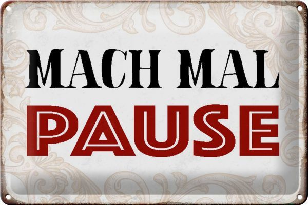 Schild Blech 30x20cm - Made in Germany - Spruch mach mal Pause Retro Metall Deko Blechschild