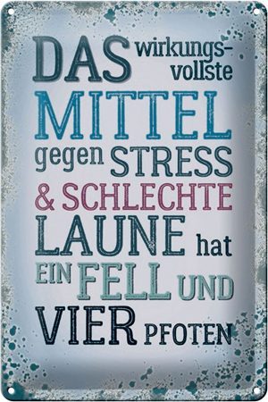 Schild Blech 20x30cm - Made in Germany - Spruch Mittel gegen Stress hat 4 Pfoten Metall Deko Blechschild