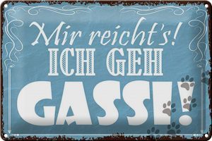 Schild Blech 30x20cm - Made in Germany - Spruch mir reichts ich geh Gassi Metall Deko Blechschild