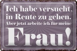 Schild Blech 30x20cm - Made in Germany - Spruch habe versucht in Rente zu gehen Metall Deko Blechschild
