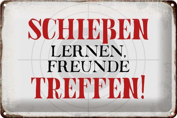 Schild Blech 30x20cm - Made in Germany - Spruch schießen lernen Freunde treffen Metall Deko Blechschild
