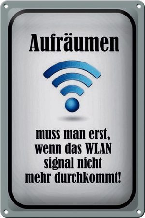 Schild Blech 20x30cm - Made in Germany - Spruch aufräumen wenn Wlan nicht an Metall Deko Blechschild