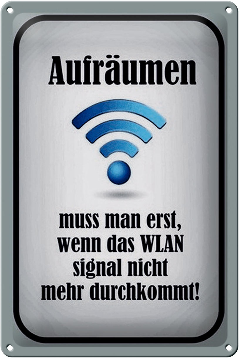 Schild Blech 20x30cm - Made in Germany - Spruch aufräumen wenn Wlan nicht an Metall Deko Blechschild