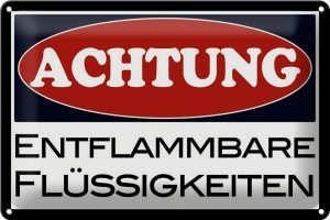 Schild Blech 30x20cm - Made in Germany - Spruch Achtung entflammbar Flüssigkeit Metall Deko Blechschild