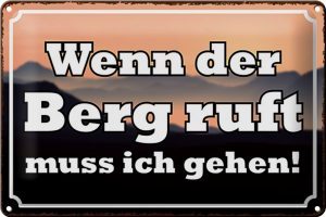 Schild Blech 30x20cm - Made in Germany - Spruch wenn Berg ruft muss ich gehen Metall Deko Blechschild