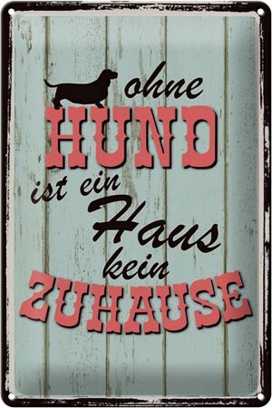 Schild Blech 20x30cm - Made in Germany - Spruch Ohne Hund ist kein Zuhause Metall Deko Blechschild