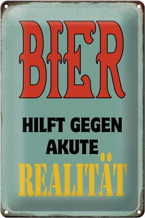 Schild Blech 20x30cm - Made in Germany - Spruch Bier hilft gegen akute Realität Metall Deko Blechschild