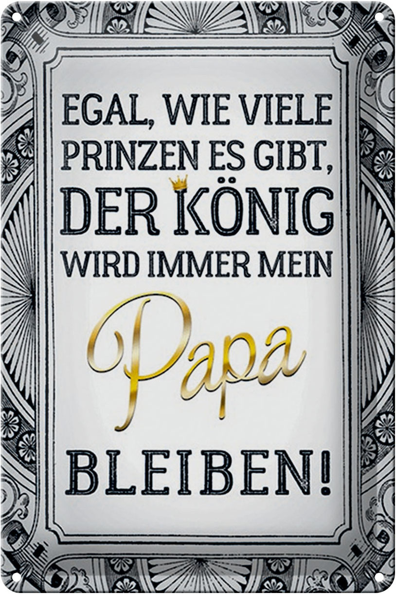 Schild Blech 20x30cm - Made in Germany - Spruch egal Prinzen mein Papa der König Metall Deko Blechschild