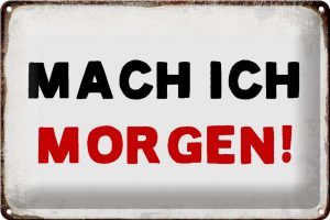 Schild Blech 30x20cm - Made in Germany - Spruch mache ich morgen Retro Metall Deko Blechschild