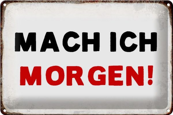Schild Blech 30x20cm - Made in Germany - Spruch mache ich morgen Retro Metall Deko Blechschild
