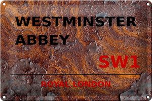 Schild Blech 30x20cm - Made in Germany - London Royal Westminster Abbey SW1 Rost Metall Deko Blechschild