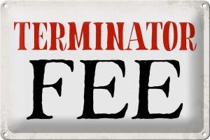 Schild Blech 30x20cm - Made in Germany - Spruch Terminator Fee Retro Metall Deko Blechschild