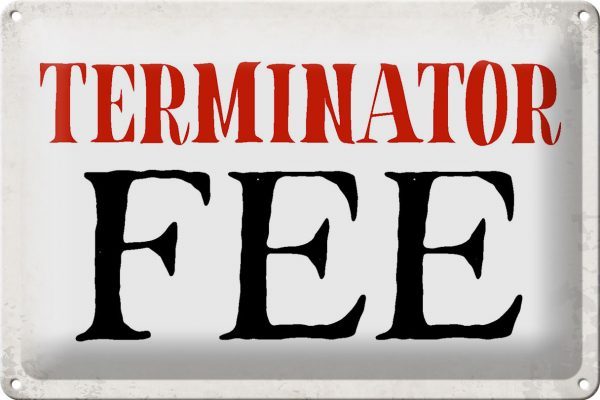 Schild Blech 30x20cm - Made in Germany - Spruch Terminator Fee Retro Metall Deko Blechschild