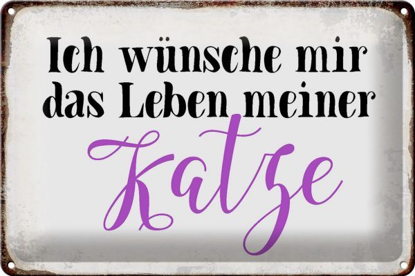 Schild Blech 30x20cm - Made in Germany - Spruch wünsche mir Leben meiner Katze Metall Deko Blechschild