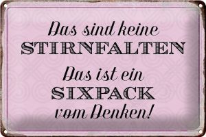 Schild Blech 30x20cm - Made in Germany - Spruch keine Stirnfalten ist Sixpack Metall Deko Blechschild