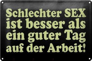 Schild Blech 30x20cm - Made in Germany - Spruch schlechter Sex besser als guter Metall Deko Blechschild