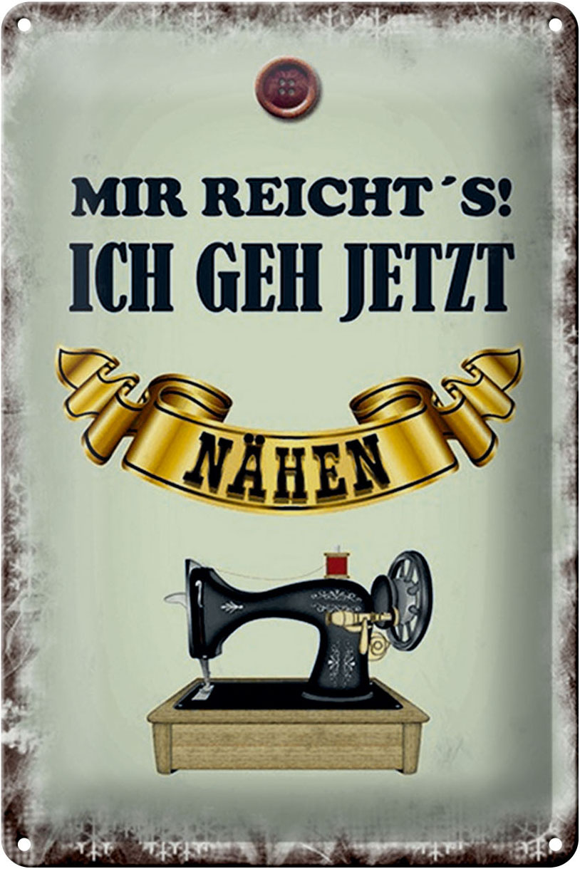 Schild Blech 20x30cm - Made in Germany - Spruch mir reichts ich geh nähen Metall Deko Blechschild