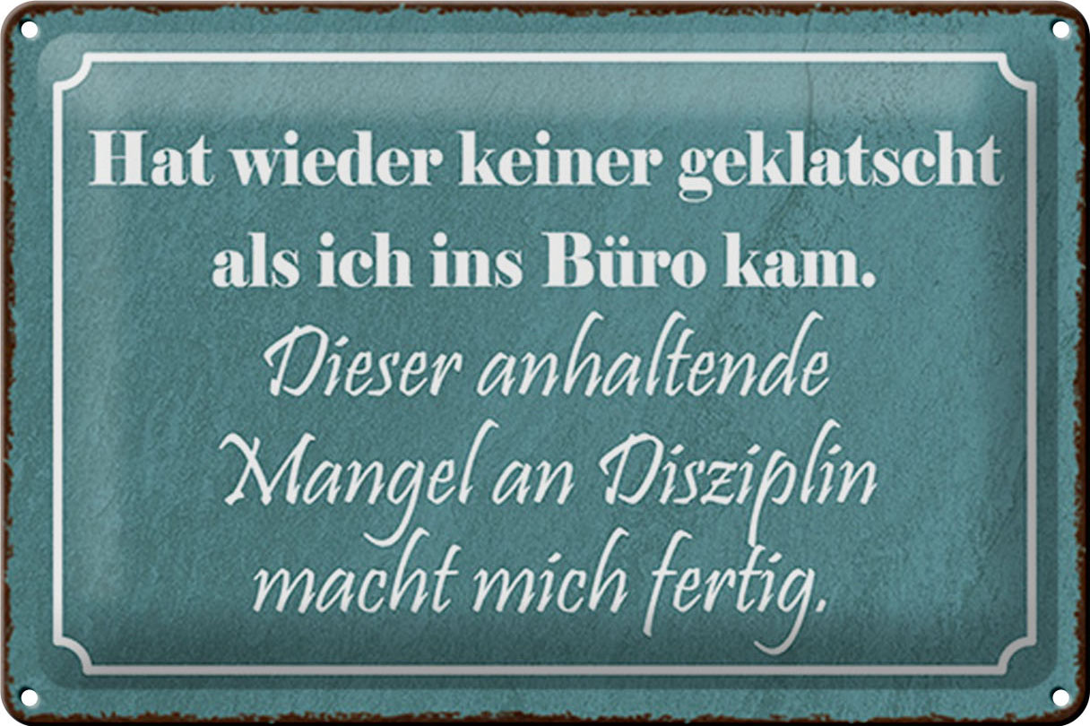Schild Blech 30x20cm - Made in Germany - Spruch keiner geklatscht ich ins Büro Metall Deko Blechschild