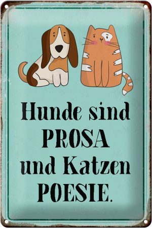 Schild Blech 20x30cm - Made in Germany - Hunde sind Prosa Katzen Poesie Metall Deko Blechschild