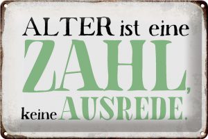 Schild Blech 30x20cm - Made in Germany - Spruch Alter ist Zahl keine Ausrede Metall Deko Blechschild