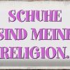 Schild Blech 30x20cm - Made in Germany - Spruch Schuhe sind meine Religion Metall Deko Blechschild