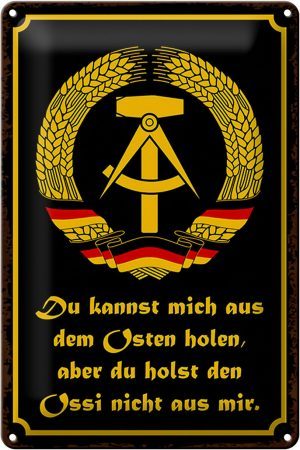 Schild Blech 20x30cm - Made in Germany - Spruch du holst Ossi nicht aus mir Metall Deko Blechschild
