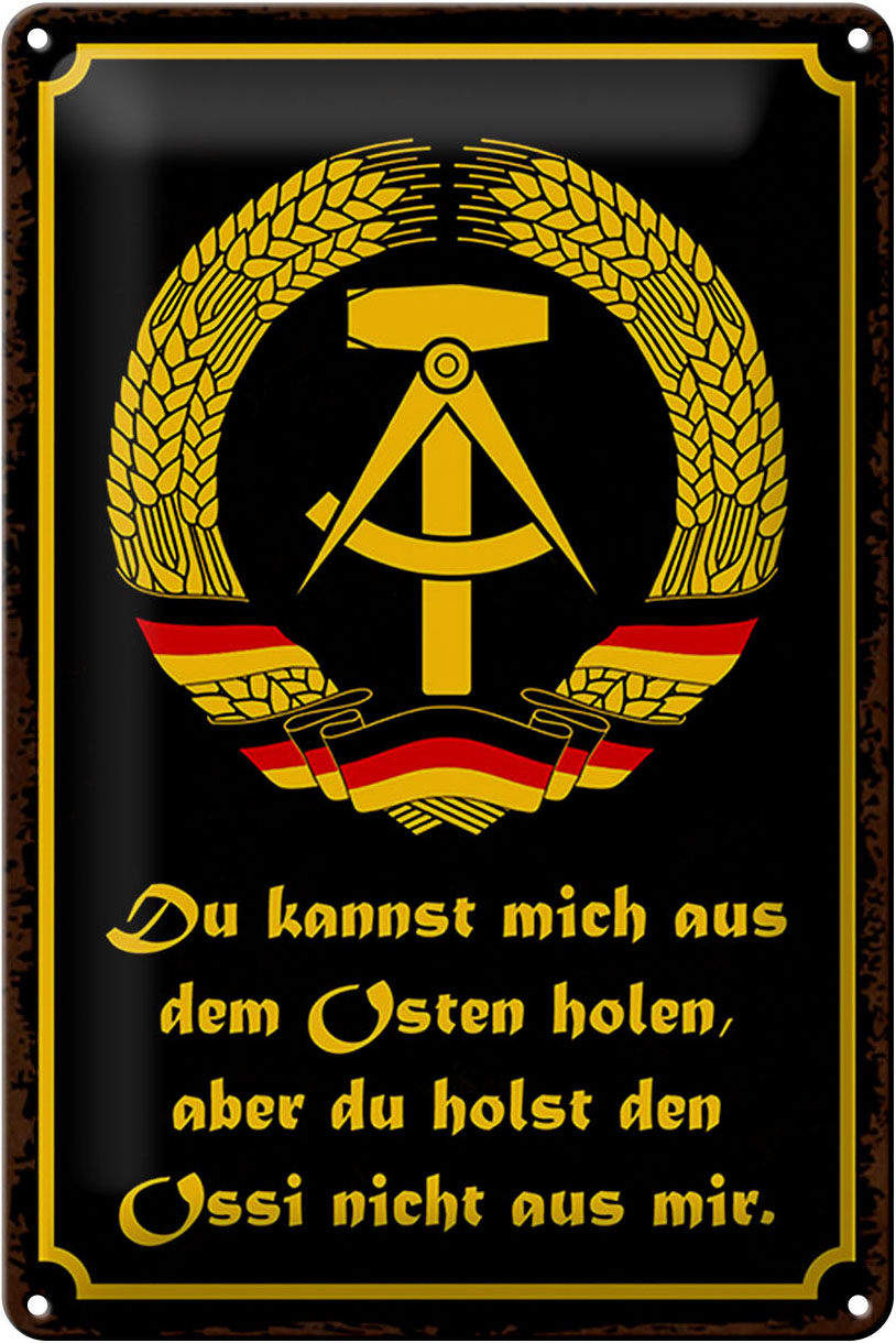 Schild Blech 20x30cm - Made in Germany - Spruch du holst Ossi nicht aus mir Metall Deko Blechschild