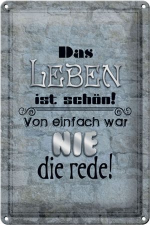 Schild Blech 20x30cm - Made in Germany - Spruch Leben schön einfach war nie Rede Metall Deko Blechschild
