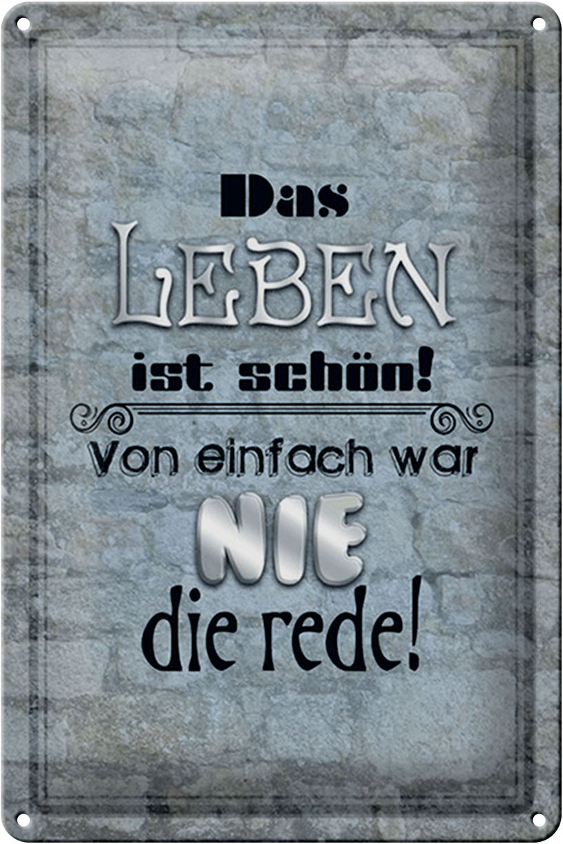 Schild Blech 20x30cm - Made in Germany - Spruch Leben schön einfach war nie Rede Metall Deko Blechschild